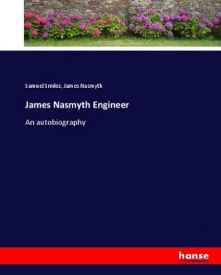 Carte James Nasmyth Engineer Samuel Smiles