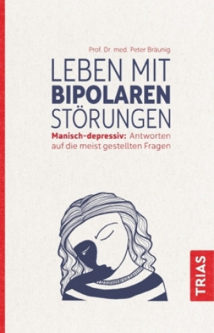 Kniha Leben mit bipolaren Störungen Peter Bräunig