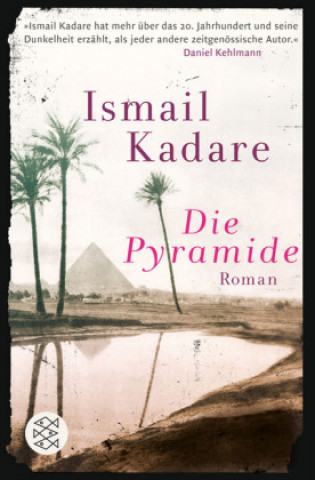 Kniha Die Pyramide Ismail Kadare