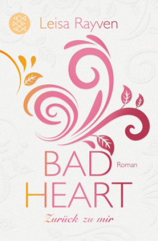 Könyv Bad Heart - Zurück zu mir Leisa Rayven