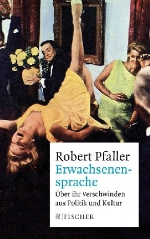Kniha Erwachsenensprache Robert Pfaller