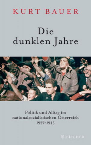 Kniha Die dunklen Jahre Kurt Bauer