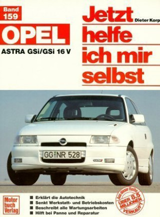 Książka Opel Astra GSi/GSi 16 V Dieter Korp