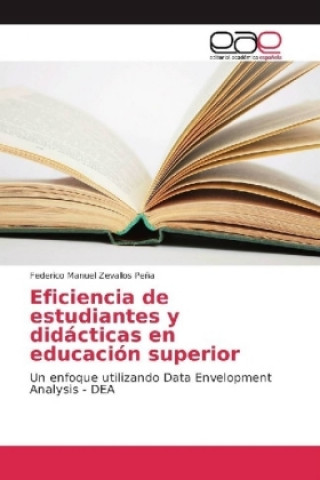 Kniha Eficiencia de estudiantes y didácticas en educación superior Federico Manuel Zevallos Peña