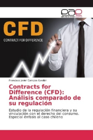 Könyv Contracts for Difference (CFD): Análisis comparado de su regulación Francisco Javier Campos Gavilán