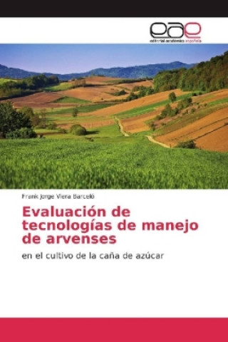 Książka Evaluación de tecnologías de manejo de arvenses Frank Jorge Viera Barceló