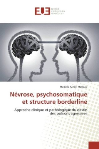 Книга Névrose, psychosomatique et structure borderline Hamida Xardel-Haddab