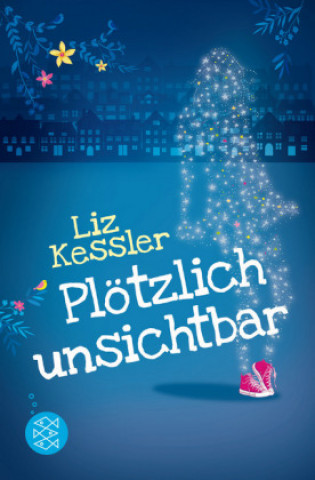 Kniha Plötzlich unsichtbar Liz Kessler