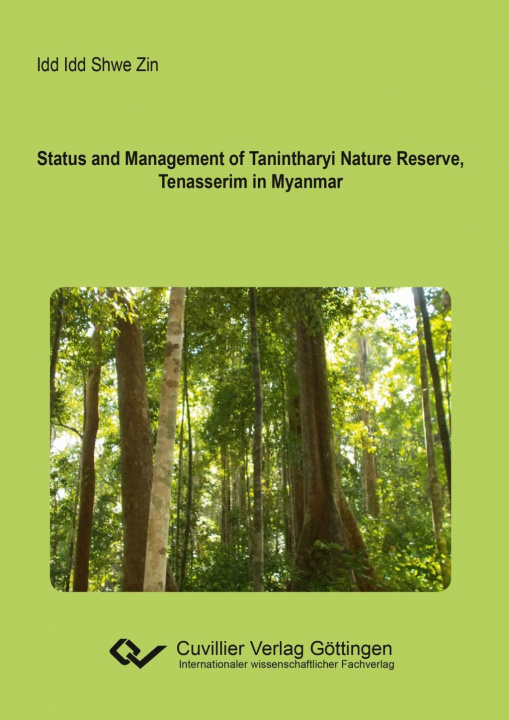 Książka Status and Management of Tanintharyi Nature Reserve, Tenasserim in Myanmar Idd Idd ShweZin