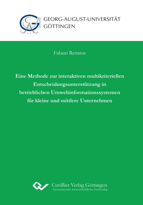 Kniha Eine Methode zur interaktiven multikriteriellen Entscheidungsunterstützung in betrieblichen Umweltinformationssystemen für kleine und mittlere Unterne Fabian Renatus