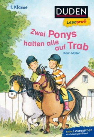 Kniha Duden Leseprofi - Zwei Ponys halten alle auf Trab, 1. Klasse Karin Müller