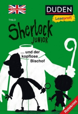 Könyv Duden Leseprofi - Sherlock Junior und der kopflose Bischof, Erstes Englisch Thilo