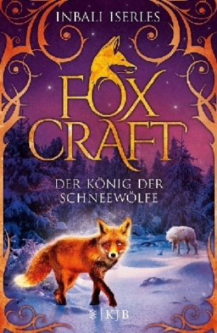 Kniha Foxcraft 03 - Der König der Schneewölfe Inbali Iserles