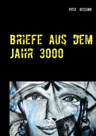 Kniha Briefe aus dem Jahr 3000 Peer Gessing