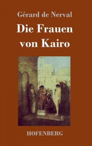 Carte Die Frauen von Kairo Gerard De Nerval