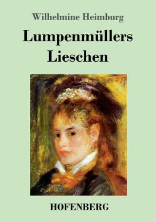 Könyv Lumpenmullers Lieschen Wilhelmine Heimburg