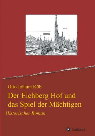 Carte Der Eichberg Hof und das Spiel der Mächtigen Otto Johann Köb
