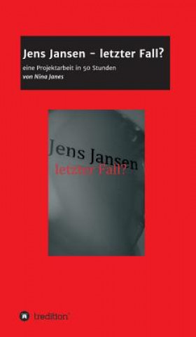 Книга Jens Jansen - letzter Fall? Nina Janes