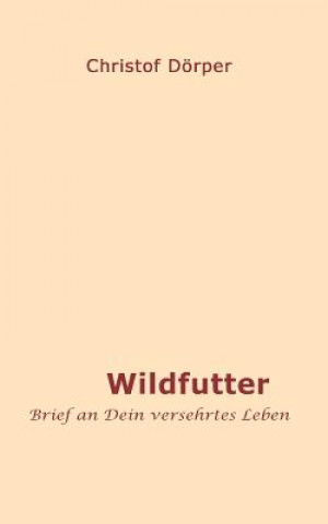 Buch Wildfutter Christof Dörper