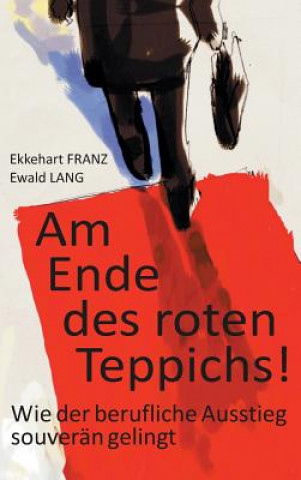 Carte Am Ende des roten Teppichs! Dr. Dr. Ekkehart Franz