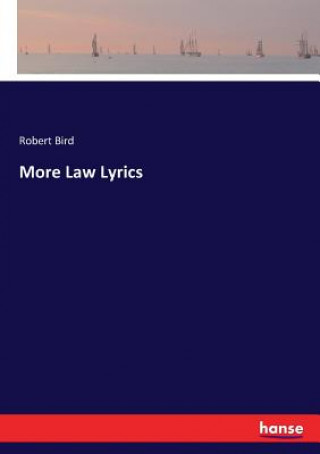Könyv More Law Lyrics Robert Bird