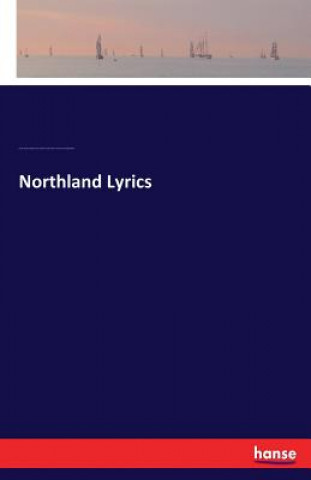Carte Northland Lyrics Charles George Douglas Roberts