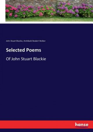 Livre Selected Poems John Stuart Blackie