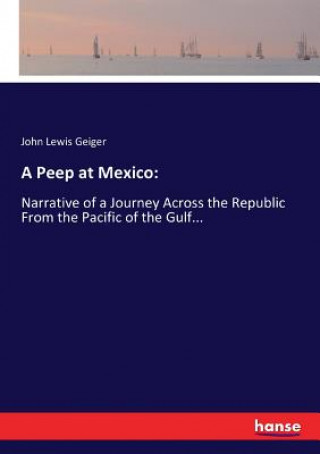 Kniha Peep at Mexico John Lewis Geiger