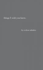 Könyv Things I Wish You Knew Evelyne Mikulicz
