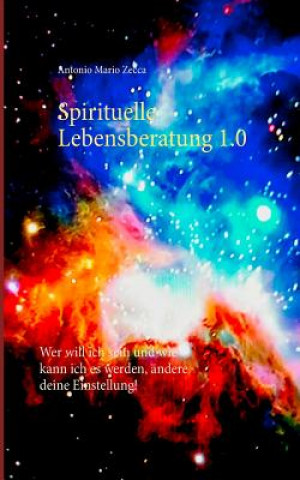 Kniha Spirituelle Lebensberatung 1.0 Antonio Mario Zecca