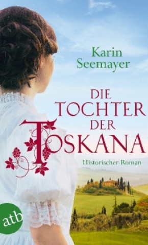 Книга Die Tochter der Toskana Karin Seemayer