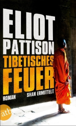 Könyv Tibetisches Feuer Eliot Pattison