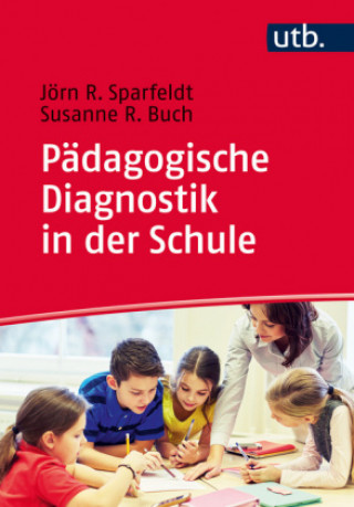 Kniha Pädagogische Diagnostik in der Schule Jörn Sparfeldt