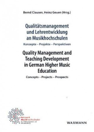 Könyv Qualitätsmanagement und Lehrentwicklung an Musikhochschulen / Quality Management and Teaching Development in German Higher Music Education Bernd Clausen