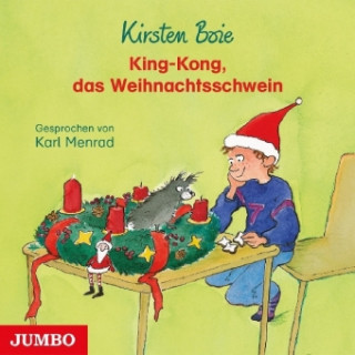 Audio King-Kong, das Weihnachtsschwein Kirsten Boie