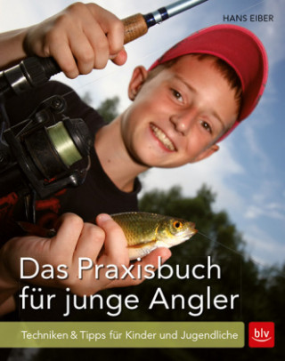 Kniha Das Praxisbuch für junge Angler Hans Eiber