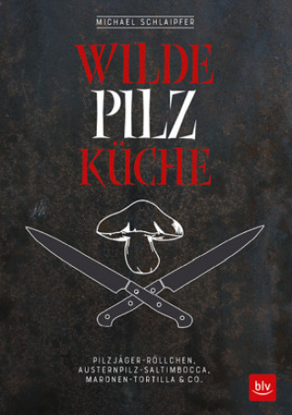 Książka Wilde Pilzküche Michael Schlaipfer