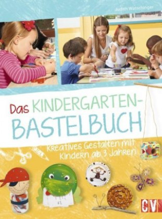 Knjiga Das Kindergarten-Bastelbuch Judith Watschinger