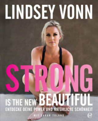 Kniha Strong is the new beautiful Lindsey Vonn