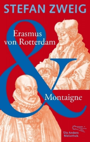 Carte Erasmus von Rotterdam & Montaigne Stefan Zweig