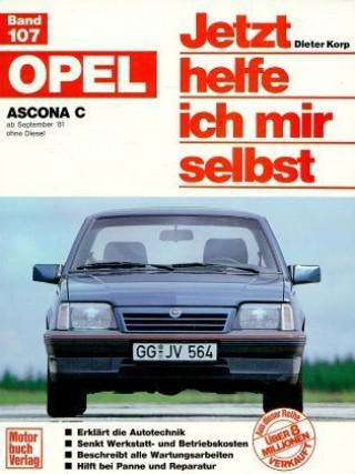 Kniha Opel Ascona C (alle Modelle, m. Katalysator, ohne Diesel, ab Sept. 1981) Dieter Korp