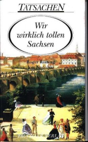 Kniha Wir wirklich tollen Sachsen Roger Rössing