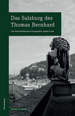 Kniha Das Salzburg des Thomas Bernhard Manfred Mittermayer