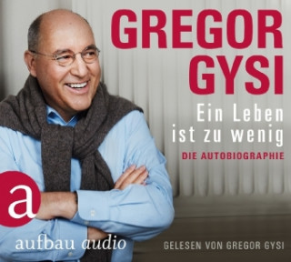 Audio Ein Leben ist zu wenig Gregor Gysi
