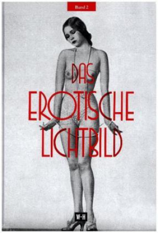 Kniha Das erotische Lichtbild - Band 2 Erich Wulffen