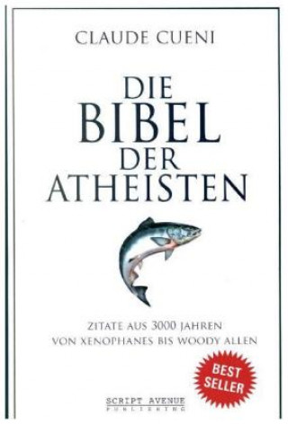 Könyv Die Bibel der Atheisten Claude Cueni