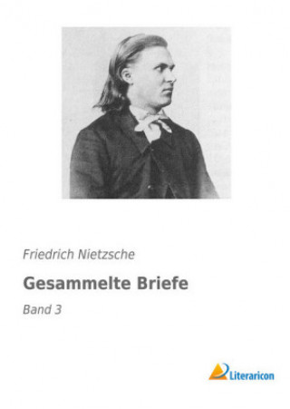 Carte Gesammelte Briefe Friedrich Nietzsche