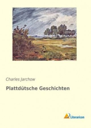 Kniha Plattdütsche Geschichten Charles Jarchow