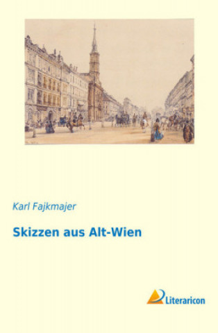 Buch Skizzen aus Alt-Wien Karl Fajkmajer