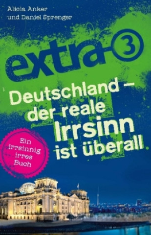 Knjiga extra 3. Deutschland - der reale Irrsinn ist überall Alicia Anker
